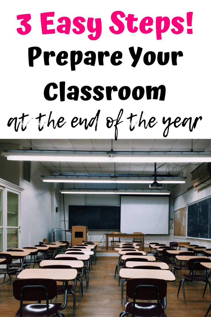 3 Easy Steps for Preparing Your Classroom For The End Of The Year