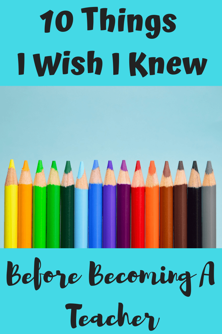 Advice on Teaching: 10 Things I Wish I Knew Before Becoming A Teacher