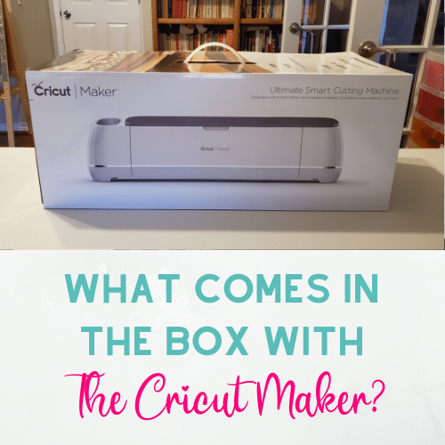 What Comes With the Cricut Maker In the Box? My Unboxing!